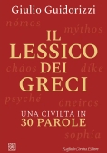 Immagine 0 di Lessico Dei Greci. Una Civilt? In Trenta Parole (il)