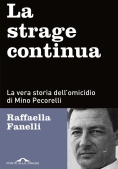 Immagine 0 di Strage Continua. La Vera Storia Dell'omicidio Di Mino Pecorelli (la)