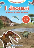 Immagine 0 di Dinosauri Di Terra, Di Cielo, Di Mare. Con Adesivi. Nuova Ediz. (i)