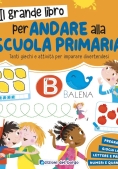 Immagine 0 di Grande Libro Per Andare Alla Primaria. Grandi Libri Per Imparare. Ediz. A Colori (il)