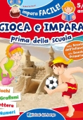 Immagine 0 di Gioca E Impara Prima Della Scuola. Giochi, Grafismi, Lettere, Numeri. Ediz. A Colori