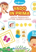 Immagine 0 di Vado In Prima. Giochi Di Logica, Lettere E Numeri. Mini Impara. Ediz. A Colori