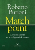 Immagine 0 di Match Point. Come La Scienza Sta Sconfiggendo Il Cancro