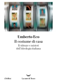 Immagine 0 di Costume Di Casa. Evidenze E Misteri Dell'ideologia Italiana (il)