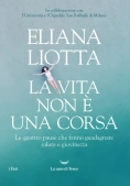 Immagine 0 di Vita Non ? Una Corsa. Le Quattro Pause Che Fanno Guadagnare Salute E Giovinezza (la)