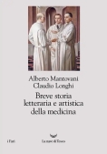 Immagine 0 di Breve Storia Letteraria E Artistica Della Medicina