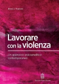 Immagine 0 di Lavorare Con La Violenza