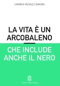 Immagine 0 di La Vita E' Un Arcobaleno Che Include