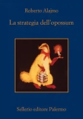 Immagine 0 di La Strategia Dell'opossum