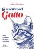 Immagine 0 di Scienza Del Gatto. Cosa Sappiamo Dei Nostri Amici Felini (la)