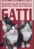 Immagine 0 di Gatti. Conoscere, Riconoscere E Allevare Tutte Le Razze Di Gatti Pi? Note Del Mondo