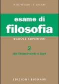 Immagine 0 di Esame Di Filosofia. Per Le Scuole Superiori. Vol. 2: Dal Rinascimento A Kant