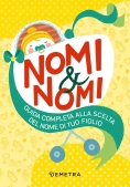 Immagine 0 di Nomi & Nomi. Guida Completa Alla Scelta Del Nome Di Tuo Figlio