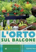 Immagine 0 di Orto Sul Balcone. Organizzazione E Coltivazione (l')