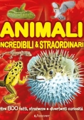 Immagine 0 di Animali Incredibili & Straordinari. Ediz. A Colori