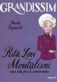 Immagine 0 di Rita Levi Montalcini. Una Vita Per La Conoscenza. Ediz. A Colori