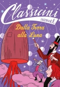 Immagine 0 di Dalla Terra Alla Luna. Classicini. Ediz. Illustrata