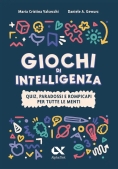 Immagine 0 di Giochi Di Intelligenza. Quiz, Paradossi E Rompicapi Per Tutte Le Menti