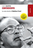 Immagine 0 di Controvento. La Vera Storia Di Bettino Craxi