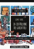 Immagine 0 di Come Fare... La Costruzione Dei Giocattoli. Idee Per Inventare E Costruire Giochi E Giocattoli