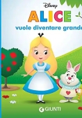 Immagine 0 di Alice Vuole Diventare Grande