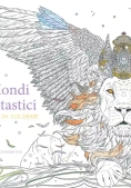 Immagine 0 di Mondi Fantastici. Disegni Da Colorare. Ediz. Illustrata