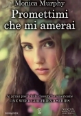 Immagine 0 di Promettimi Che Mi Amerai. One Week Girlfriend Series