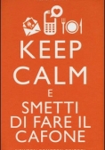 Immagine 0 di Keep Calm E Smetti Di Fare Il Cafone