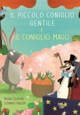 Immagine 0 di Piccolo Coniglio Gentile E Il Coniglio Mago. Ediz. A Colori (il)