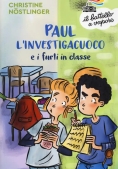 Immagine 0 di Paul L'investigacuoco E I Furti In Classe. Nuova Ediz.