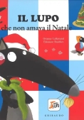 Immagine 0 di Lupo Che Non Amava Il Natale. Amico Lupo. Ediz. A Colori (il)