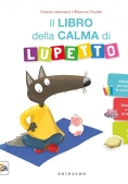 Immagine 0 di Libro Della Calma Di Lupetto. Amico Lupo. Ediz. A Colori (il)