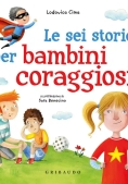 Immagine 0 di Le Sei Storie Per Bambini Coraggiosi