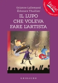 Immagine 0 di Lupo Che Voleva Fare L'artista. Amico Lupo. Ediz. A Colori (il)