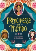 Immagine 0 di Principesse Dal Mondo. 15 Principesse Da Mondi Incantati. Ediz. A Colori