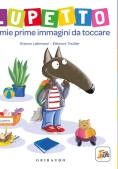 Immagine 0 di Lupetto. Le Mie Prime Immagini Da Toccare. Amico Lupo. Ediz. A Colori