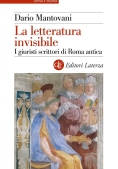 Immagine 0 di Letteratura Invisibile. I Giuristi Scrittori Di Roma Antica (la)