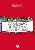 Immagine 0 di Cambiamo Il Sistema Non Il Clima