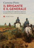 Immagine 0 di Brigante E Il Generale. La Guerra Di Carmine Crocco E Emilio Pallavicini Di Priola (il)