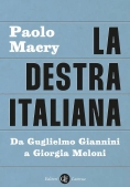 Immagine 0 di Destra Italiana. Da Guglielmo Giannini A Giorgia Meloni (la)