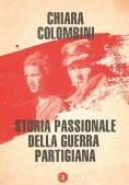 Immagine 0 di Storia Passionale Della Guerra Partigiana