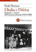 Immagine 0 di Italia E L'africa. Strategie E Visioni Dell'et? Postcoloniale (1945-1989) (l')