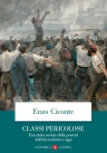 Immagine 0 di Classi Pericolose. Una Storia Sociale Della Povert? Dall'et? Moderna A Oggi