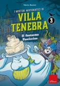 Immagine 0 di Misteri Matematici Di Villa Tenebra (i). Vol. 3: Il Fantasma Pasticcino