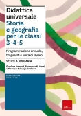 Immagine 0 di Didattica Universale. Storia E Geografia Per Le Classi 3-4-5. Programmazione Annuale, Traguardi E Un