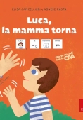 Immagine 0 di Luca, La Mamma Torna. Storie Sociali Con La Caa. Ediz. A Colori