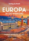 Immagine 0 di Europa In 100 Weekend. Itinerari Inconsueti Tra Arte, Natura E Tradizione. Ediz. Illustrata