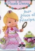 Immagine 0 di Rosa Gioca Alla Principessa