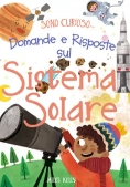 Immagine 0 di Domande E Risposte Sul Sistema Solare. Sono Curioso.... Ediz. A Colori