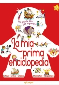 Immagine 0 di Mia Prima Enciclopedia. Le Enciclopedie (la)